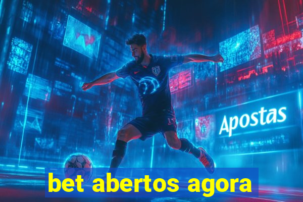 bet abertos agora